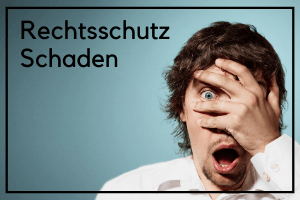 Rechtsschutz Schaden