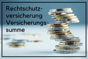 Rechtsschutzversicherung Versicherungssumme