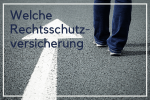 Welche Rechtsschutzversicherung